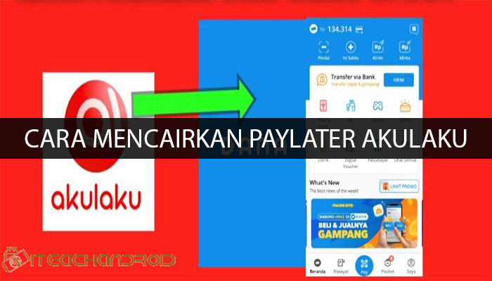 Cara Mencairkan PayLater Akulaku ke Rekening Makin Mudah, Dijamin Anti Ribet dan Terbukti Membayar