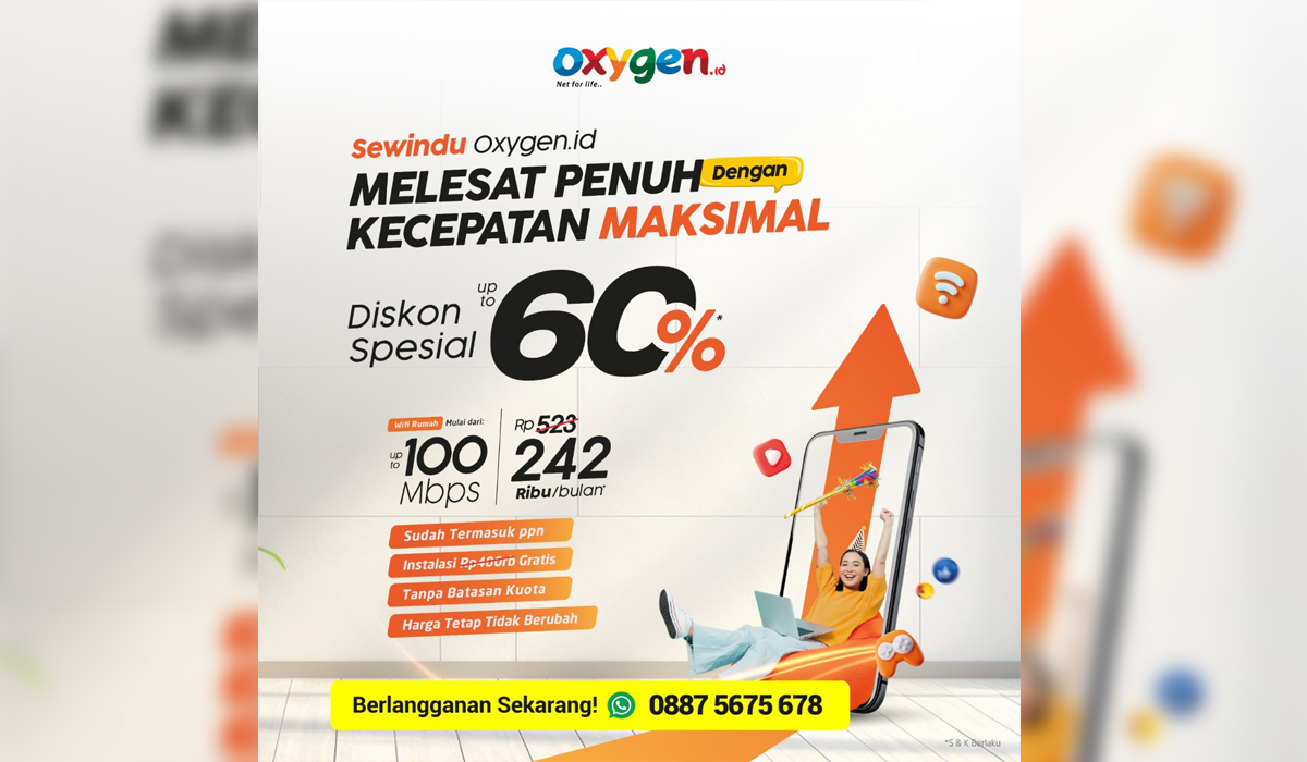 Oxygen.id Diskon Hingga 60 Persen, Saatnya Upgrade Internet Rumah!