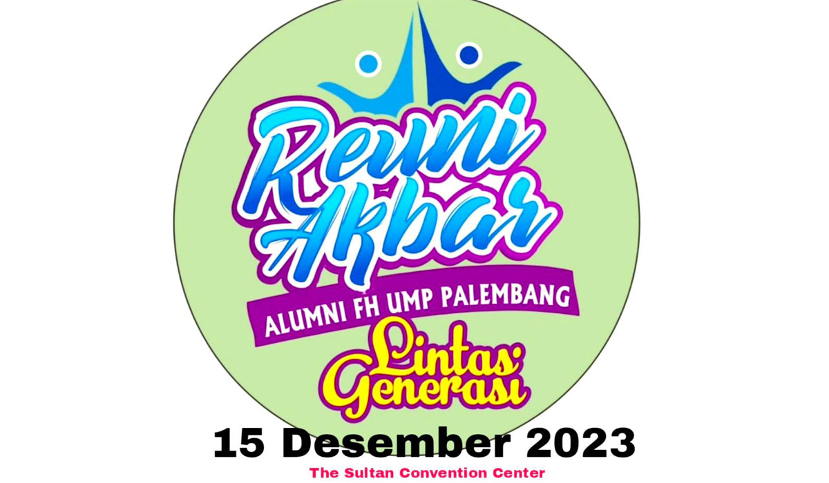 Wow, Ribuan Alumni Bakal Ramaikan Reuni Akbar dan Expo Fakultas Hukum Universitas Muhammadiyah Palembang 