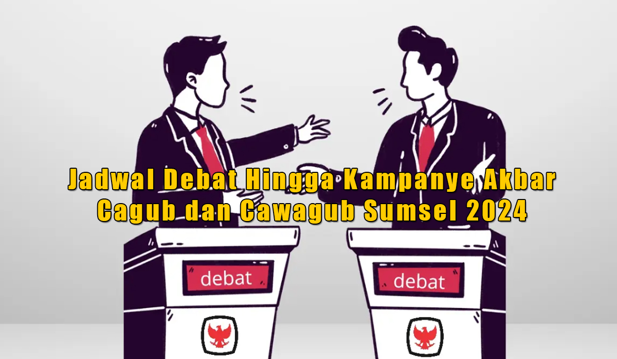 Catat, Jadwal Debat Hingga Kampanye Akbar Cagub dan Cawagub Sumsel 2024