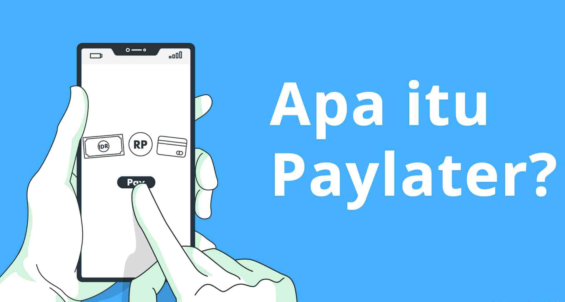 PayLater Adalah Metode Pembayaran Menguntungkan, Kok Bisa? Berikut Ini 6 Manfaatnya untuk Pebisnis