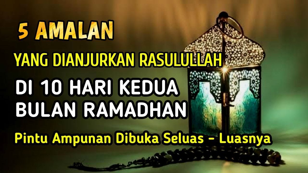 Memasuki 10 Hari Kedua Bulan Ramadan Sebuah Fase Ampunan, Perbanyak Amalan 
