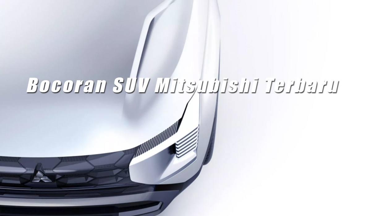 Bocoran SUV Mitsubishi Terbaru, Dengan 7 Seater Bakal Mejeng di PIMS 2024