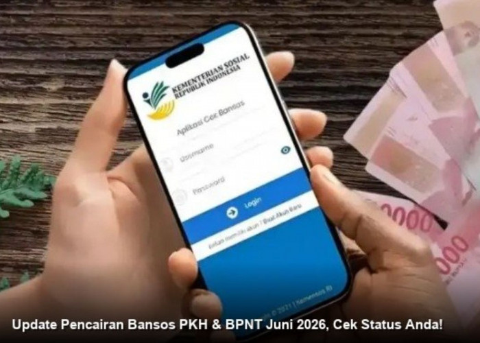 Cara Mudah Cek Penerima Bansos Juni 2026, Pencairan Secara Bertahap
