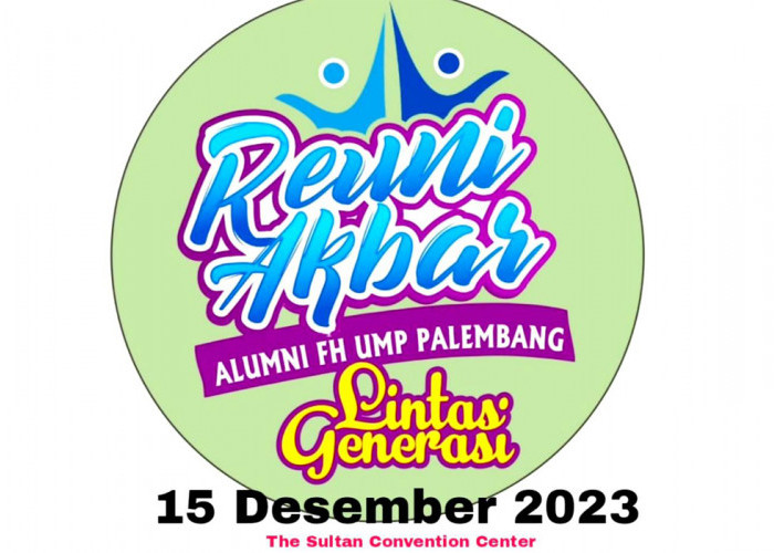 Wow, Ribuan Alumni Bakal Ramaikan Reuni Akbar dan Expo Fakultas Hukum Universitas Muhammadiyah Palembang 