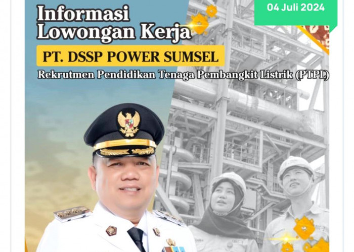 Kabar Gembira Warga Muba, PT DSSP Power Buka Lowongan Kerja Banyak Posisi