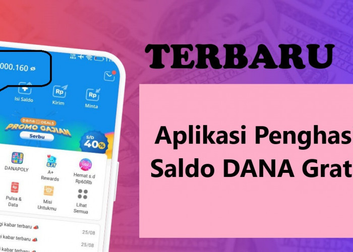 Aplikasi Penghasil Saldo DANA Gratis, Yuk Cari Uang Tambahan di Sini dengan Mudah dan Cepat