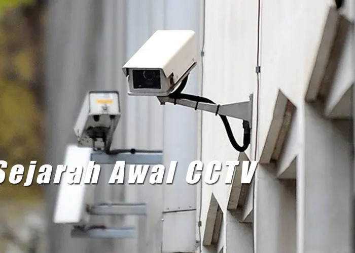 Sejarah Awal CCTV,  Digunakan Saat Perang Dunia ke II, Kini Sebagai Teknologi Keamanan Publik