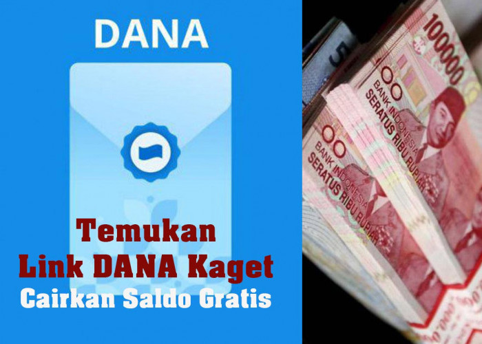 Mau Saldo DANA Gratis? Buruan Klaim Link DANA Kaget Hari Ini, Cek Akun Kamu Sekarang