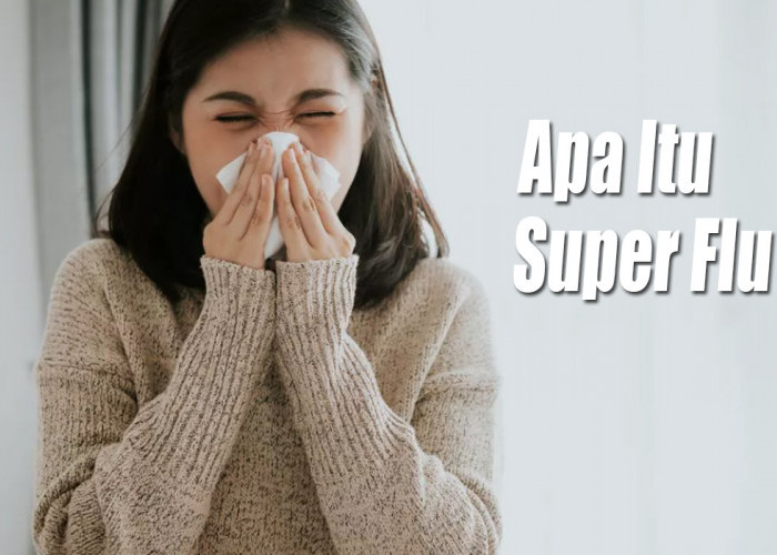 Apa Itu Super Flu? Sudah Ditemukan 5 Kasus di Sumsel