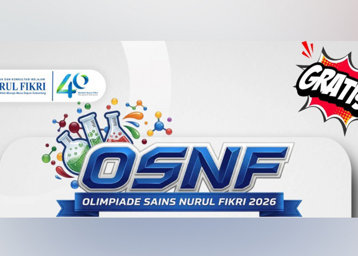 Nurul Fikri Gelar OSNF 2026, Asah Kemampuan Kalian di Sini, Buruan Daftar
