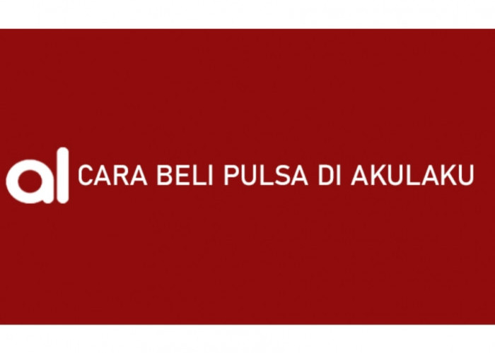 Tiba-tiba Habis Pulsa, Akulaku Paylater Solusinya, Cuma 1 Menit Saja, Silahkan Dicoba Ya 