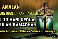 Memasuki 10 Hari Kedua Bulan Ramadan Sebuah Fase Ampunan, Perbanyak Amalan 
